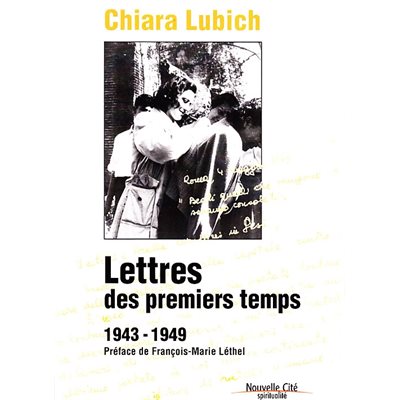 Lettres des premiers temps 1943-1949 (Chiara Lubich)