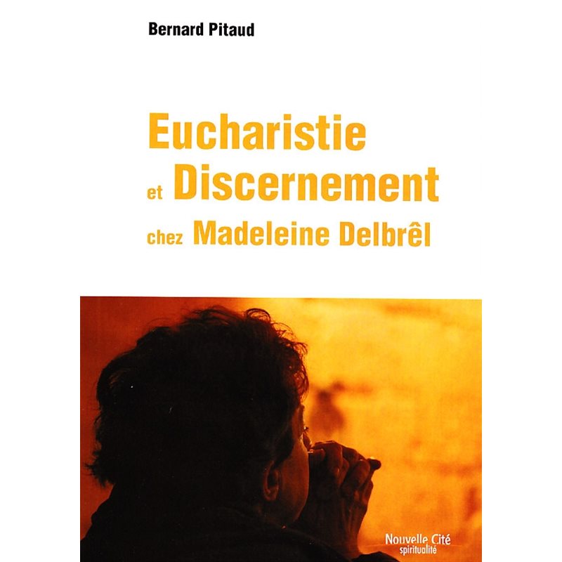 Eucharistie et Discernement chez Madeleine Delbrel