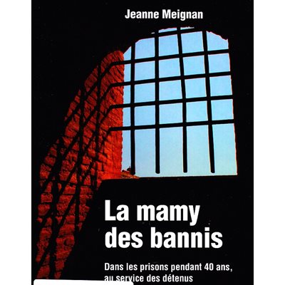 Mamy des bannis, La: Dans les prisons pendant 40 ans, au ...