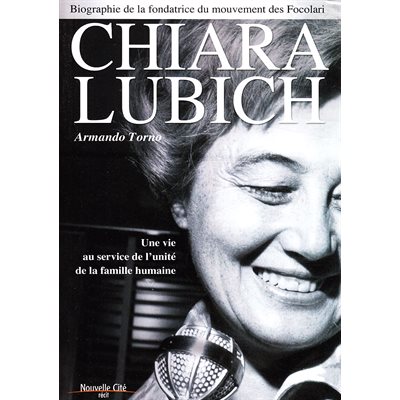 Chiara Lubich: une vie au service de l'unité famille humaine