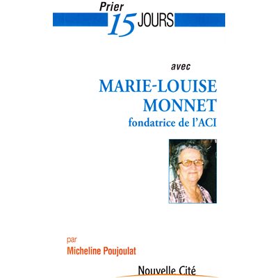 Prier 15 jours avec Marie-Louise Monnet (French book)