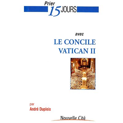 Prier 15 jours avec le Concile Vatican II