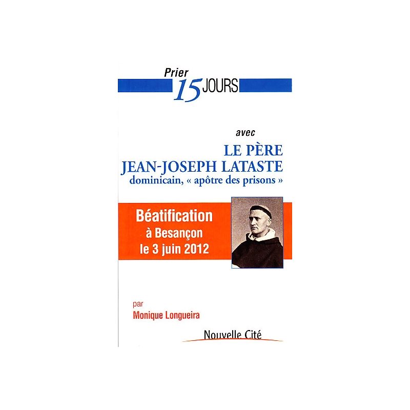 Prier 15 jours avec Père Jean-Joseph Lataste (French book)