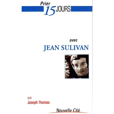 Prier 15 jours avec Jean Sulivan (French book)