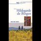 Prier 15 jours avec Hildegarde de Bingen