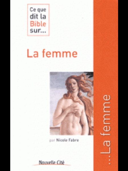 Ce que dit la Bible sur... La femme (French book)