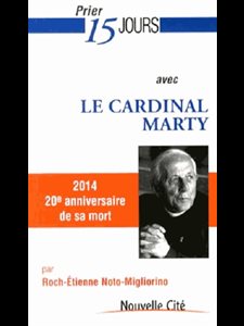 Prier 15 jours avec le Cardinal Marty