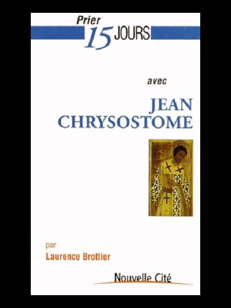 Prier 15 jours avec Jean Chrysostome (French book)