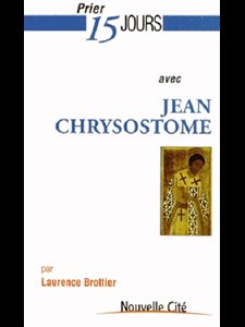 Prier 15 jours avec Jean Chrysostome