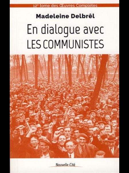 En dialogue avec les communistes (Madeleine Delbrel)