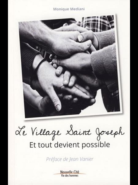 Village Saint Joseph, Le : Et tout devient possible Village Saint Joseph, Le : Et tout devient possible