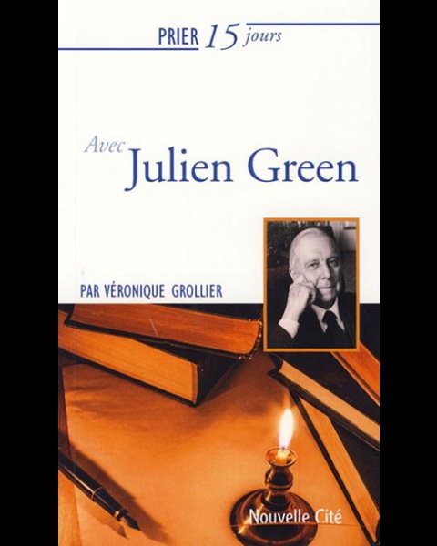 Prier 15 jours avec Julien Green