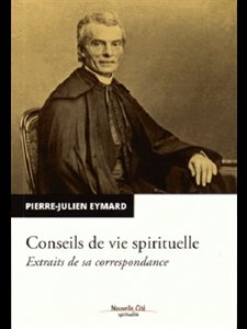 Conseils de vie spirituelle (Pierre-Julien Eymard)