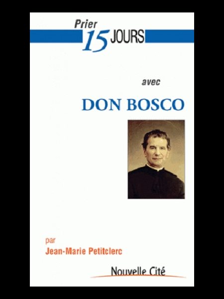 Prier 15 jours avec Don Bosco