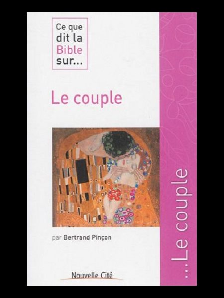 Ce que dit la Bible sur... Le couple