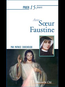 Prier 15 jours avec Soeur Faustine (NÉd)