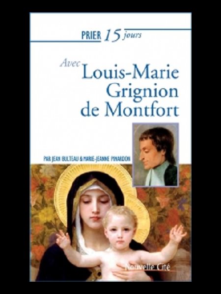 Prier 15 jours avec Louis-Marie Grignion de Montfort (NÉd)