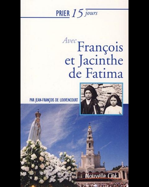 Prier 15 jours avec François et Jacinthe de Fatima (NE)