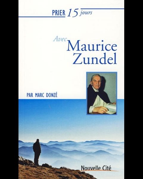 Prier 15 jours avec Maurice Zundel (Ned)