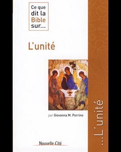 Ce que dit la Bible sur... L'unité