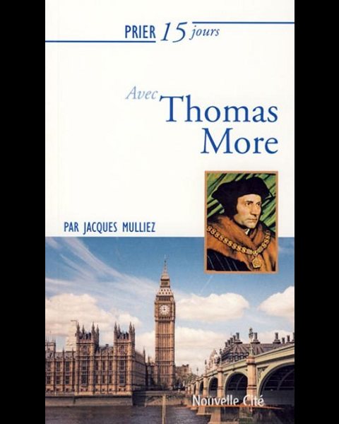 Prier 15 jours avec Thomas More (Ned)