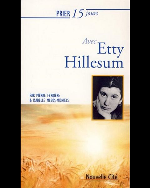 Prier 15 jours avec Etty Hillesum NE