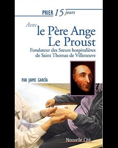 Prier 15 jours avec le Père Ange Le Proust