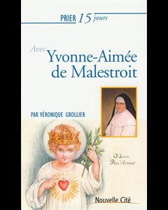 Prier 15 jours avec Yvonne-Aimée de Malestroit