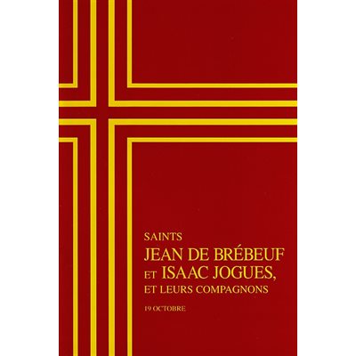 Saints Jean Brébeuf et Isaac Jogues, et compa. (19 oct)