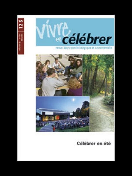 Revue Vivre et célébrer - Vol. 42 No 194 (Été 2008)