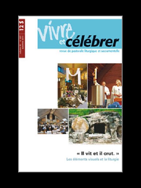 Revue Vivre et célébrer - Vol. 45 No 207 (Automne 2011) Revue Vivre et célébrer - Vol. 45 No 207 (Automne 2011)