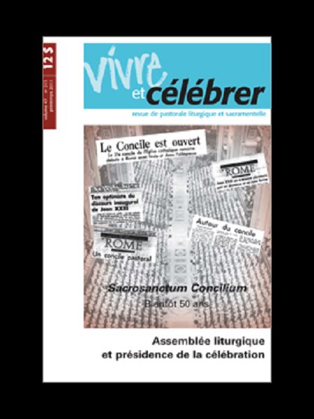 Revue Vivre et célébrer - Vol. 47 No 213 (Printemps 2013)