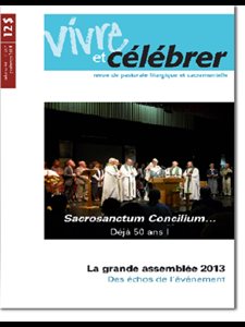 Revue Vivre et célébrer - Vol. 48, no 217 (printemps 2014)