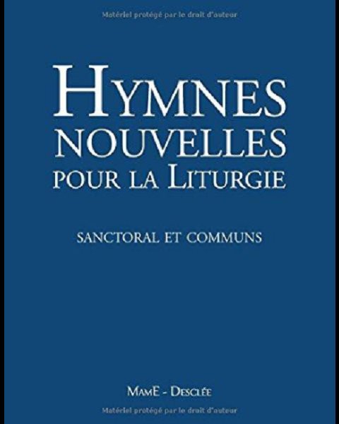 Hymnes nouvelles pour la Liturgie -Sanctoral & communs, V. 2