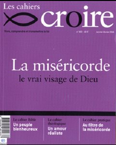 Cahiers Croire #303 - Janvier-Février 2016 - La miséricorde