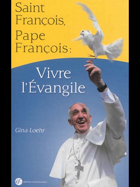 Saint François, Pape François Vivre l'Évangile (French book)