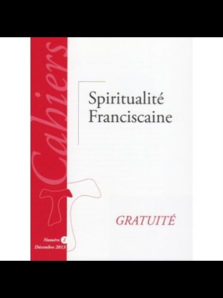 Cahiers de Spiritualité Franciscaines, no.2 - Gratuité