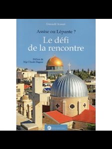 Assise ou Lépante? Le défi de la rencontre (French book)