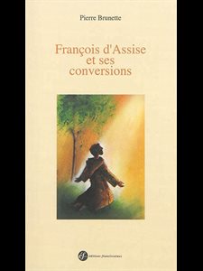 François d'Assise et ses conversions (French book)