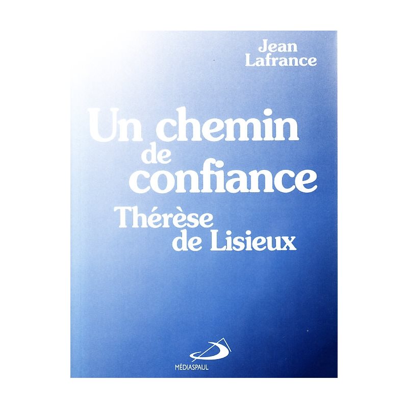Un chemin de confiance - Thérèse de Lisieux (French book)