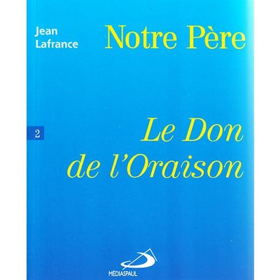 Don de l'oraison, Le - Notre Père - Tome 2 (French book)