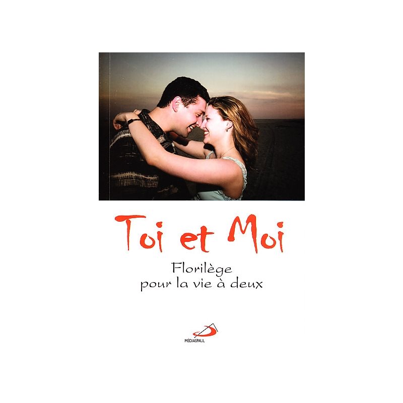 Toi et moi : Florilège pour la vie à deux