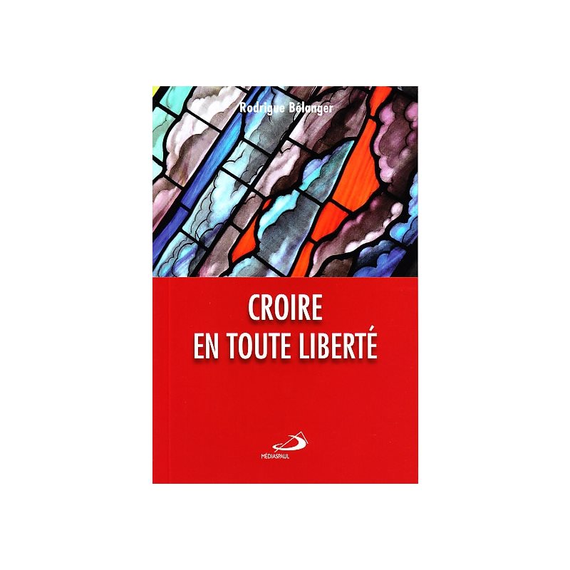 Croire en toute liberté