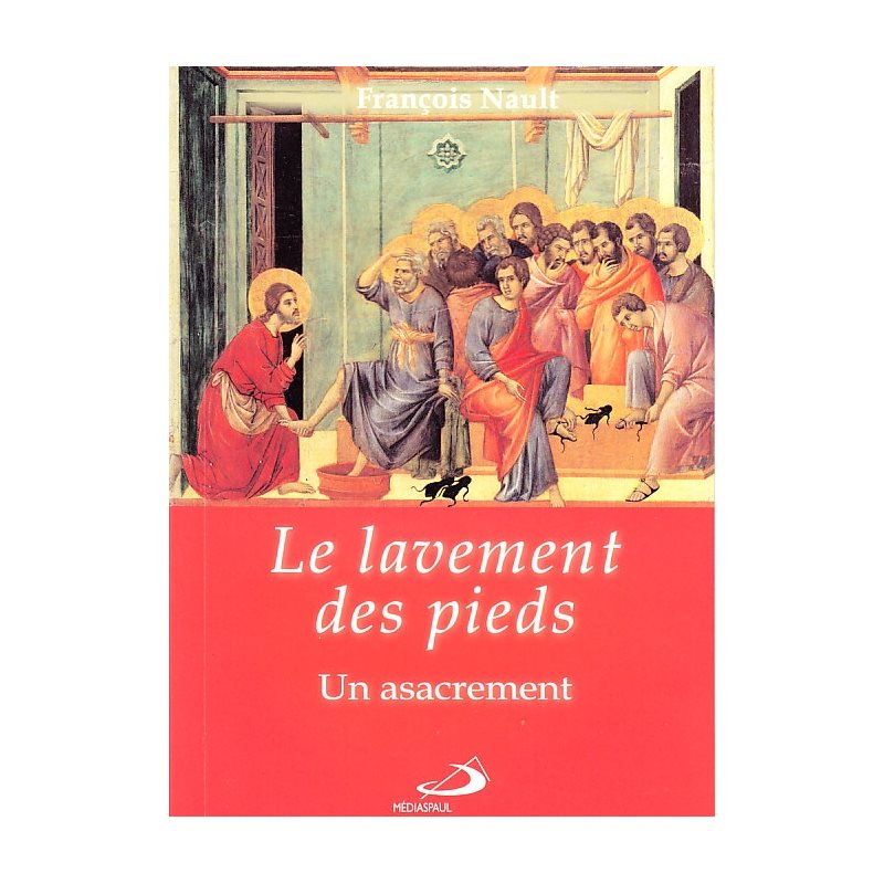 Lavement des pieds, Le : Un asacrement (French book)