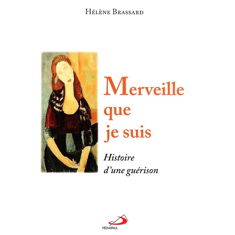 Merveille que je suis : histoire d'une guérison (French book