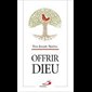 Offrir Dieu