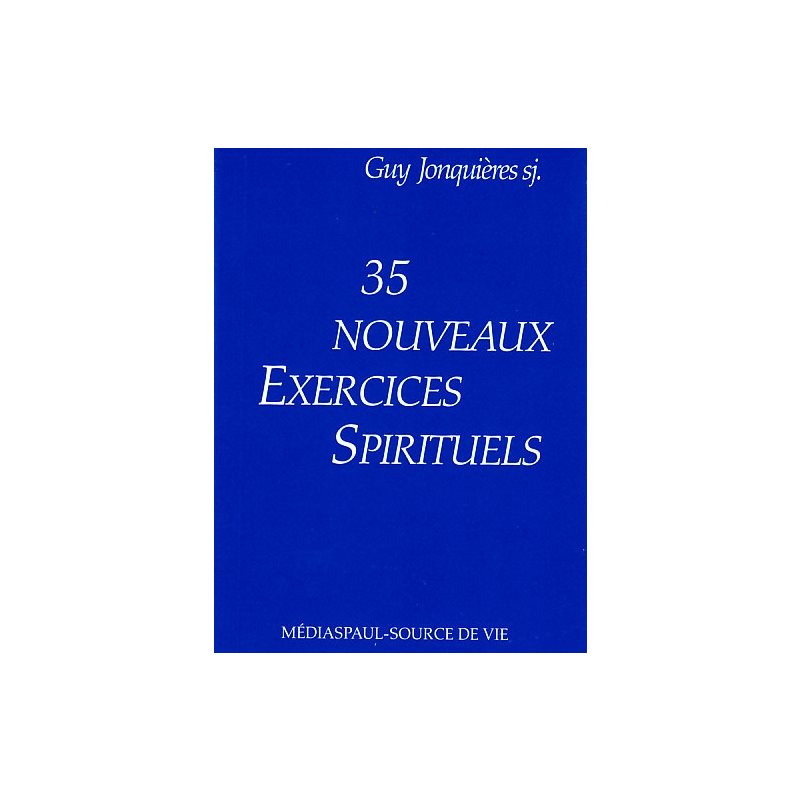 35 nouveaux exercices spirituels