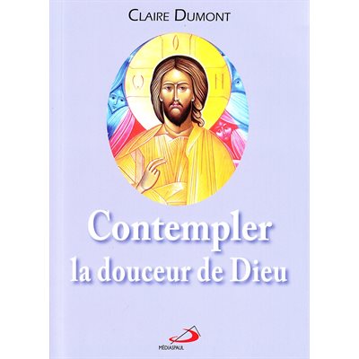 Contempler la douceur de Dieu (French book)