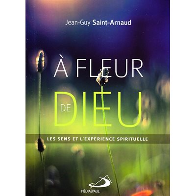 À fleur de Dieu (French book)