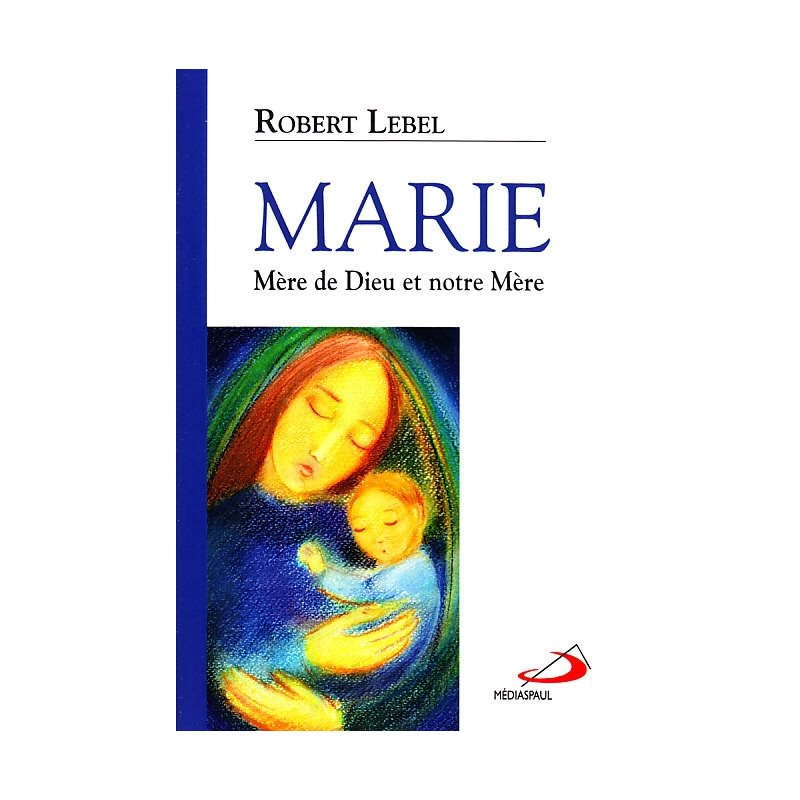 Marie, Mère de Dieu et notre Mère